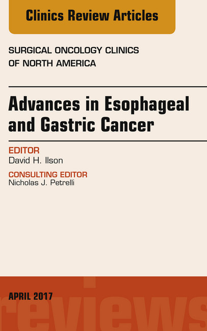 Advances in Esophageal and Gastric Cancers, An Issue of Surgical Oncology Clinics of North America main product photo