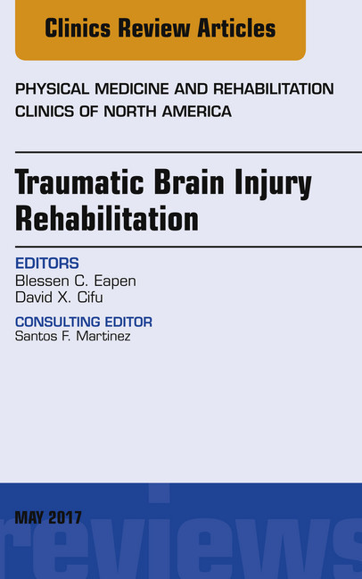 Traumatic Brain Injury Rehabilitation, An Issue of Physical Medicine and Rehabilitation Clinics of North America, E-Book main product photo