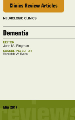 Dementia, An Issue of Neurologic Clinics, E-Book