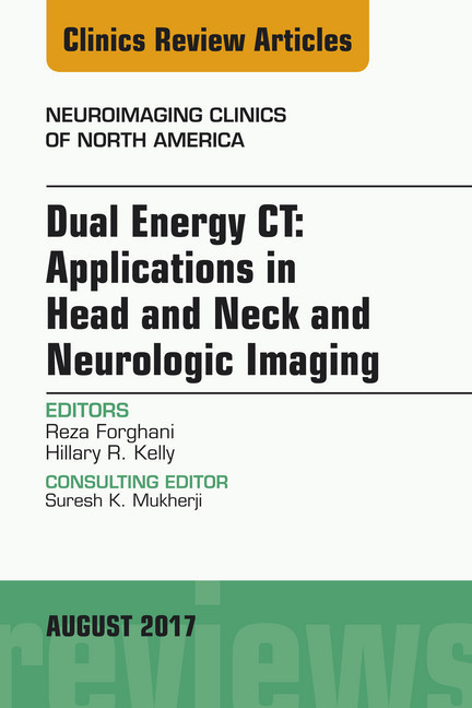 Dual Energy CT: Applications in Head and Neck and Neurologic Imaging, An Issue of Neuroimaging Clinics of North America, E-Book main product photo