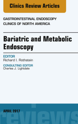 Bariatric and Metabolic Endoscopy, An Issue of Gastrointestinal Endoscopy Clinics, E-Book