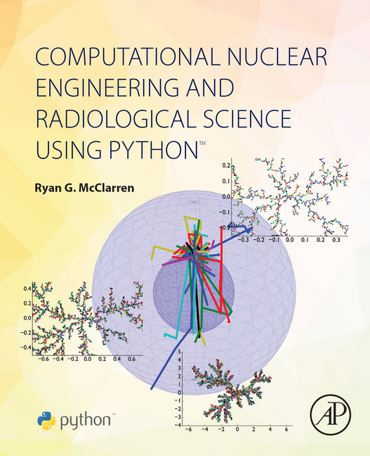 Computational Nuclear Engineering and Radiological Science Using Python main product photo
