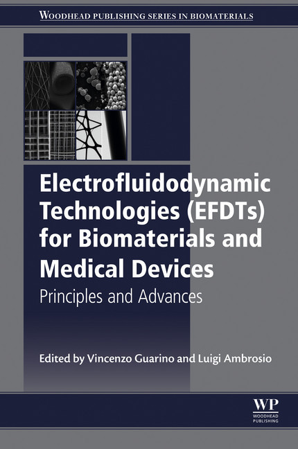 Electrofluidodynamic Technologies (EFDTs) for Biomaterials and Medical Devices main product photo