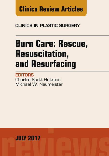 Burn Care: Rescue, Resuscitation, and Resurfacing, An Issue of Clinics in Plastic Surgery, E-Book main product photo