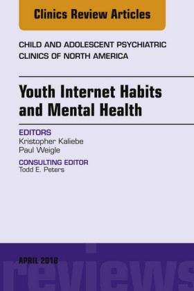 Youth Internet Habits and Mental Health, An Issue of Child and Adolescent Psychiatric Clinics of North America, E-Book