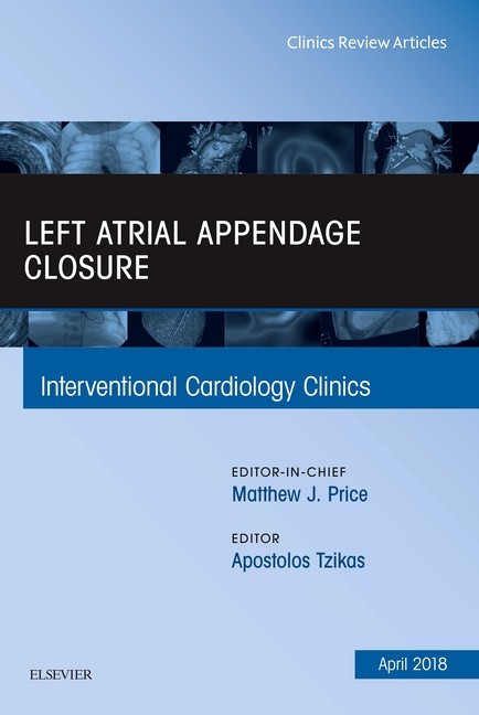 Left Atrial Appendage Closure, An Issue of Interventional Cardiology Clinics, E-Book main product photo