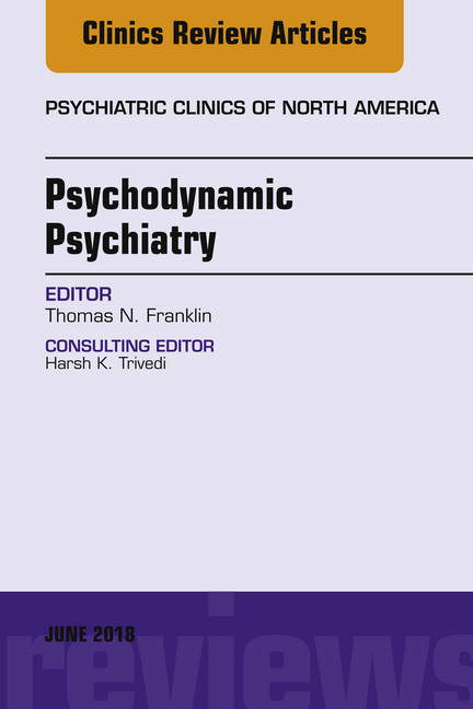 Psychodynamic Psychiatry, An Issue of Psychiatric Clinics of North America, E-Book main product photo