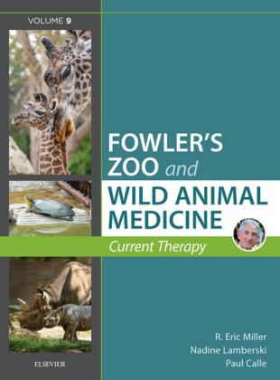 Miller - Fowler's Zoo and Wild Animal Medicine Current Therapy, Volume 9 E-Book
