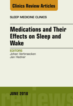 Medications and their Effects on Sleep and Wake, An Issue of Sleep Medicine Clinics, E-Book