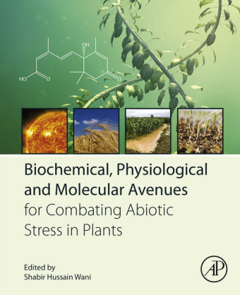 Biochemical, Physiological and Molecular Avenues for Combating Abiotic Stress in Plants