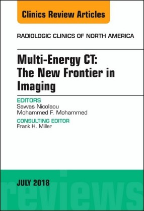 Multi-Energy CT: The New Frontier in Imaging, An Issue of Radiologic Clinics of North America, E-Book