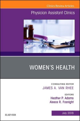 Women's Health, An Issue of Physician Assistant Clinics E-Book