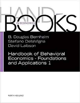 Handbook of Behavioral Economics - Foundations and Applications 1