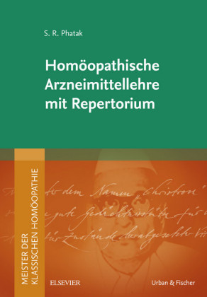Meister der klassischen Homöopathie. Homöopathische Arzneimittellehre mit Repertorium