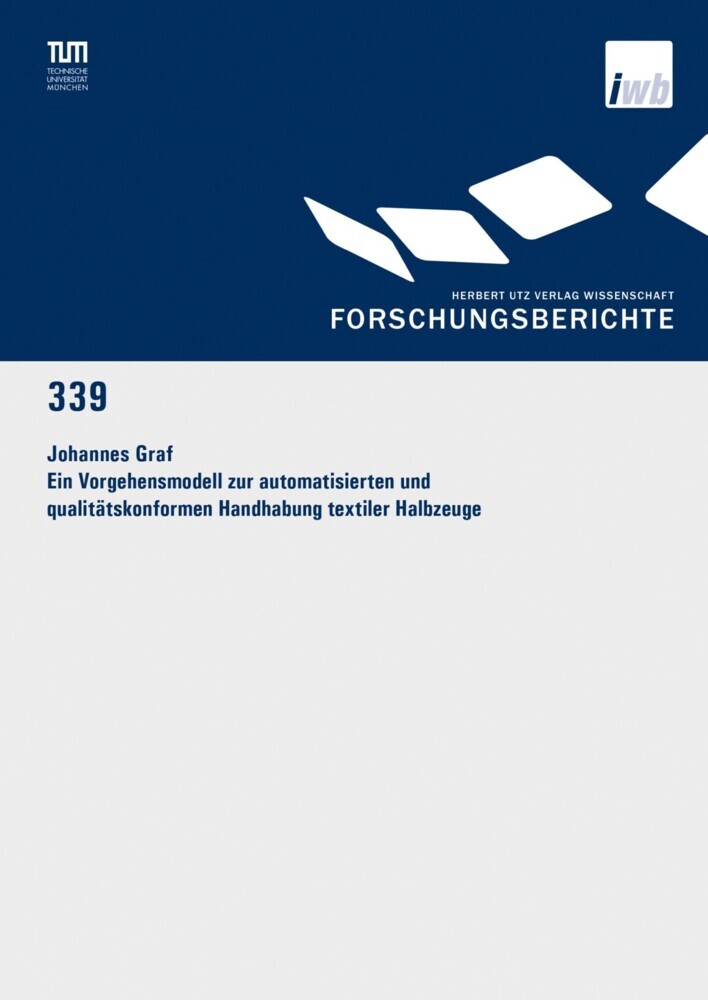 Ein Vorgehensmodell zur automatisierten und qualitätskonformen Handhabung textiler Halbzeuge main product photo