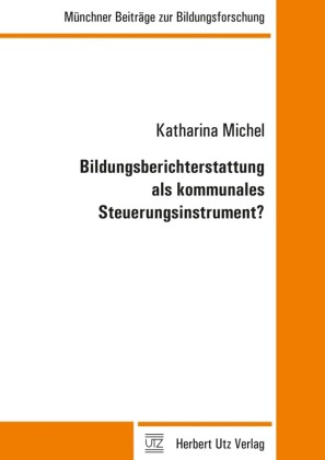 Bildungsberichterstattung als kommunales Steuerungsinstrument?