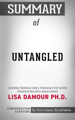 Summary of Untangled: Guiding Teenage Girls Through the Seven Transitions into Adulthood