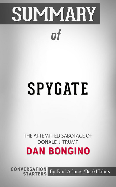 Summary of Spygate: The Attempted Sabotage of Donald J. Trump main product photo