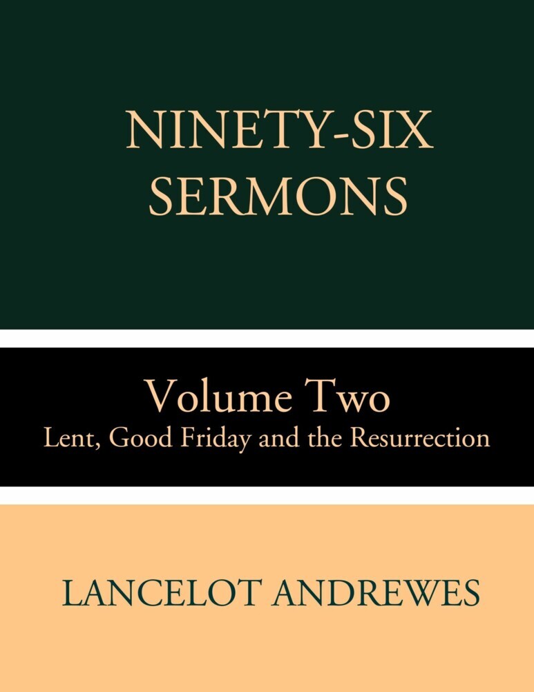 Ninety-Six Sermons: Volume Two: Lent, Good Friday and the Resurrection main product photo