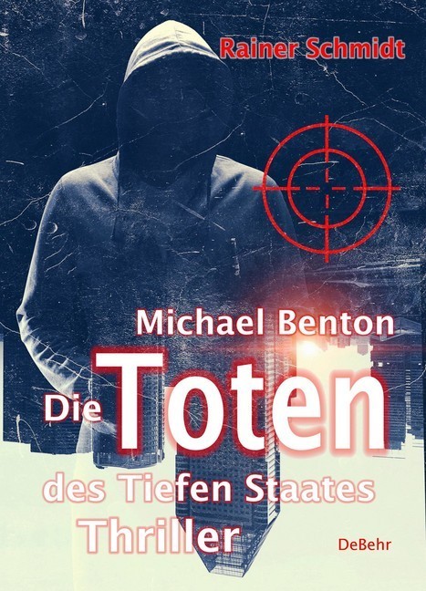 Michael Benton - Die Toten des Tiefen Staates - Thriller main product photo
