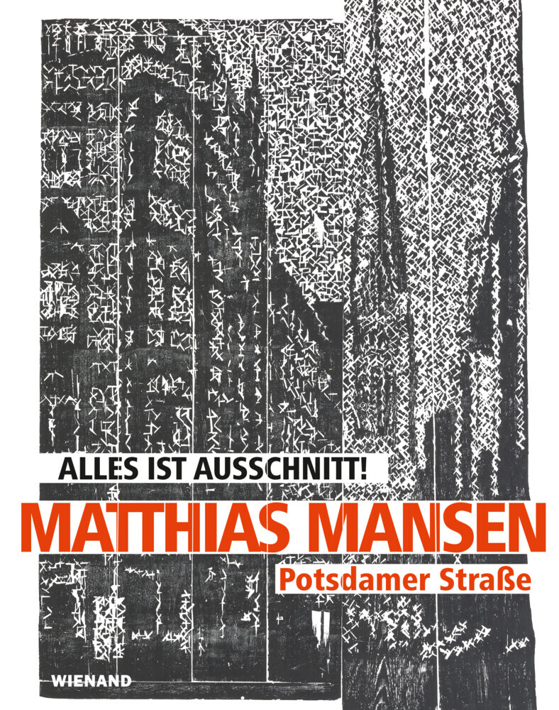 Matthias Mansen. Alles ist Ausschnitt! Potsdamer Straße main product photo