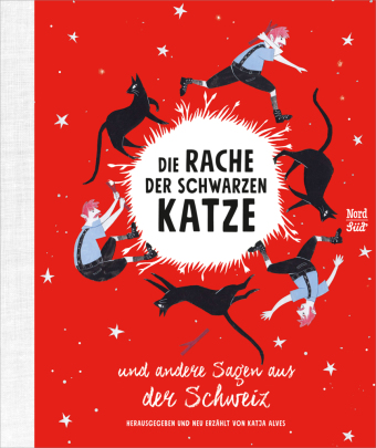 Die Rache der schwarzen Katze und andere Sagen aus der Schweiz