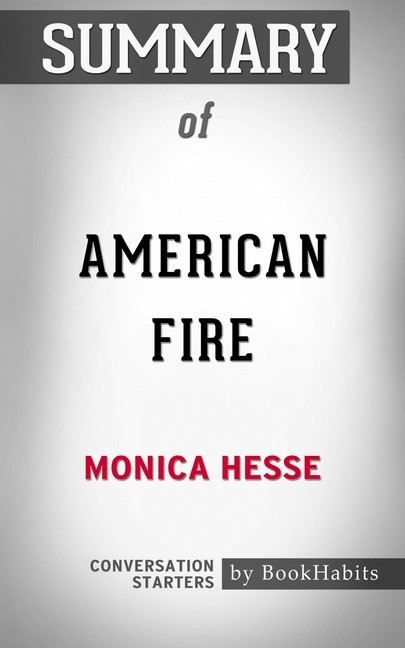 Summary of American Fire: Love, Arson, and Life in a Vanishing Land main product photo