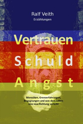 Vertrauen - Schuld - Angst