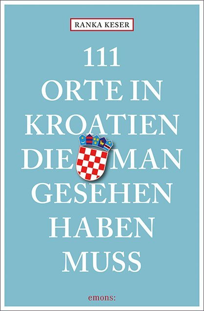 111 Orte in Kroatien, die man gesehen haben muss main product photo