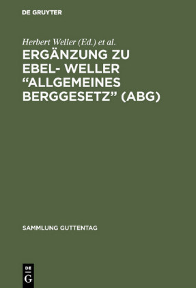 Ergänzung zu Ebel- Weller 'Allgemeines Berggesetz' (ABG)