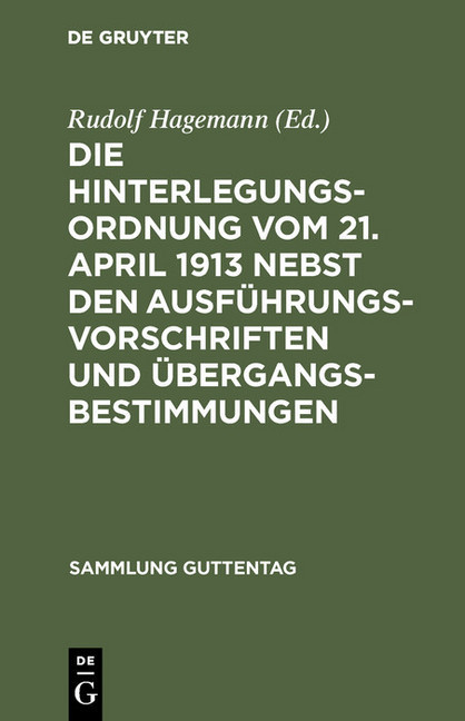 Die Hinterlegungsordnung vom 21. April 1913 nebst den Ausführungsvorschriften und Übergangsbestimmungen main product photo