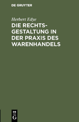 Die Rechtsgestaltung in der Praxis des Warenhandels