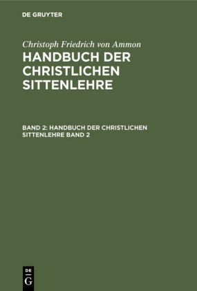 Christoph Friedrich von Ammon: Handbuch der christlichen Sittenlehre. Band 2