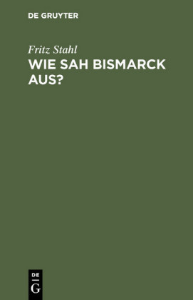 Wie sah Bismarck aus?