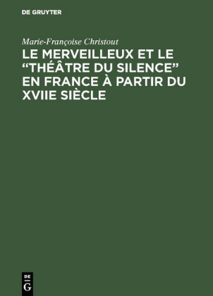 Le merveilleux et le 'théâtre du silence' en France à partir du XVIIe siècle