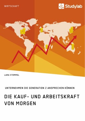 Die Kauf- und Arbeitskraft von morgen. Wie Unternehmen die Generation Z ansprechen können