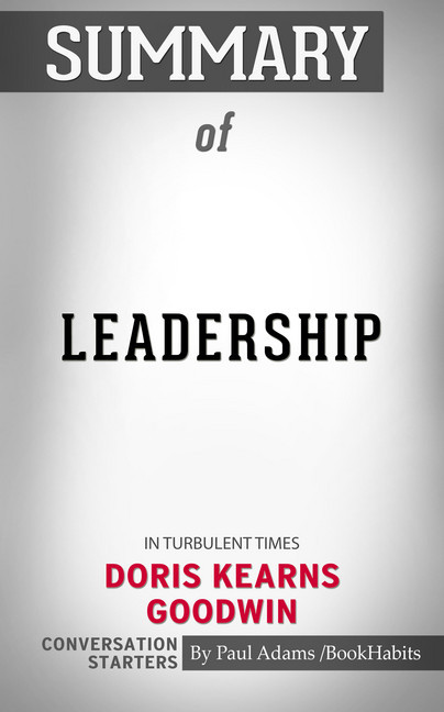 Summary of Leadership: In Turbulent Times main product photo