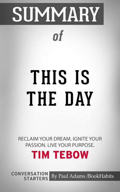 Summary of This Is the Day: Reclaim Your Dream. Ignite Your Passion. Live Your Purpose. main product photo