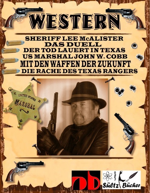 WESTERN - Sheriff Lee McAlister in DAS DUELL - US Marshal John W. Cobb in MIT DEN WAFFEN DER ZUKUNFT - Die Rache des Texas Rangers, sowie Der Tod lauert in Texas main product photo