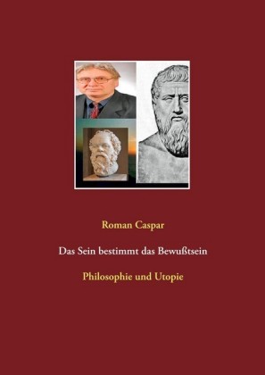 Das Sein bestimmt das Bewußtsein