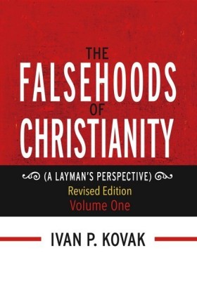 'The Falsehoods of Christianity: Revised Edition Vol-One