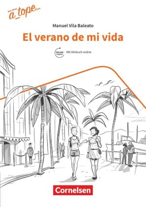 A_tope.com - Spanisch Spätbeginner - Ausgabe 2017 El verano de mi vida - Lektüre