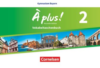 À plus ! - Französisch als 1. und 2. Fremdsprache - Bayern - Ausgabe 2017 - Band 2