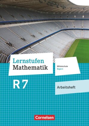 Lernstufen Mathematik - Mittelschule Bayern 2017 - 7. Jahrgangsstufe