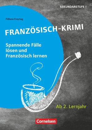 Lernkrimis für die SEK I - Französisch - Lernjahr 2