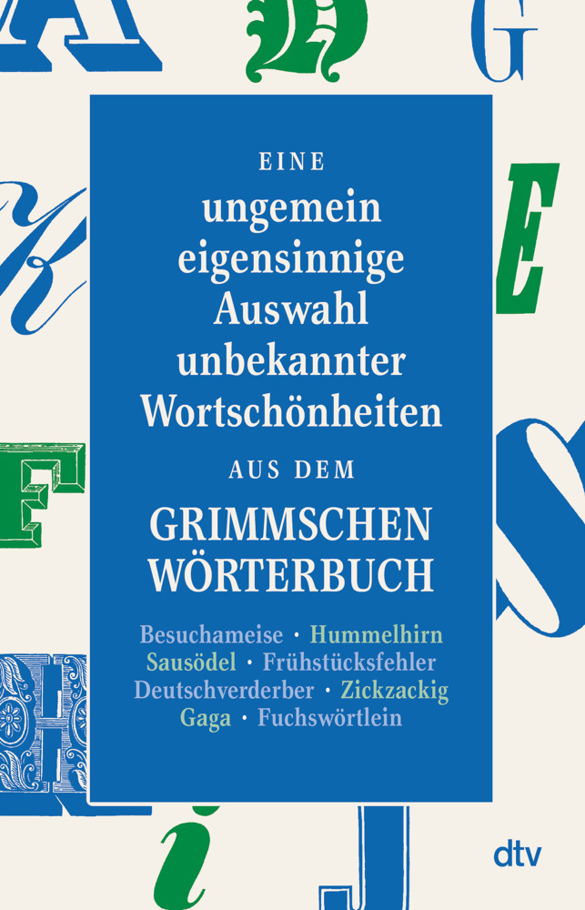 Eine ungemein eigensinnige Auswahl unbekannter Wortschönheiten aus dem Grimmschen Wörterbuch main product photo