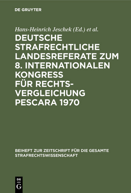 Deutsche strafrechtliche Landesreferate zum 8. Internationalen Kongreß für Rechtsvergleichung Pescara 1970 main product photo