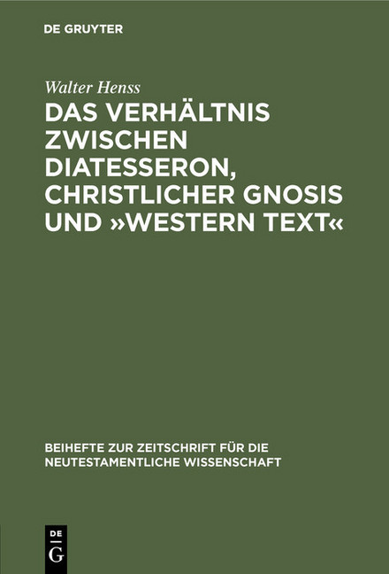 Das Verhältnis zwischen Diatesseron, christlicher Gnosis und "Western Text" main product photo