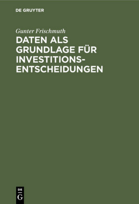 Daten als Grundlage für Investitionsentscheidungen