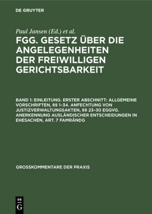 Einleitung. Erster Abschnitt: Allgemeine Vorschriften, 1-34. Anfechtung von Justizverwaltungsakten, 23-30 EGGVG. Anerkennung ausländischer Entscheidungen in Ehesachen, Art. 7 FamRÄndG